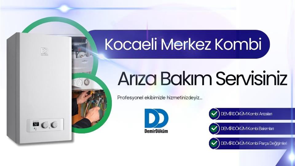 Kocaeli Merkez Demirdöküm Kombi Arıza Bakım Servisi | Tel: 0262-322 12 27