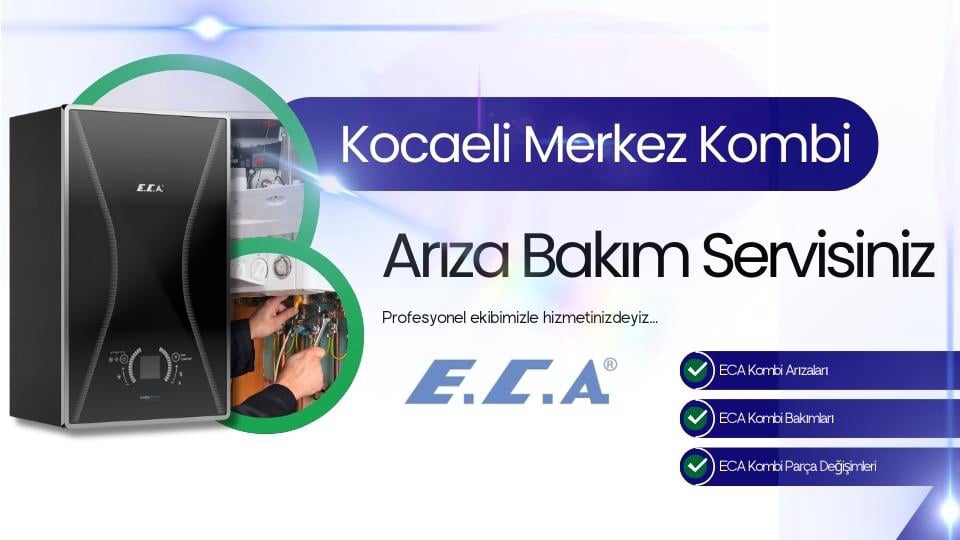 Kocaeli Merkez ECA Carrier Kombi Arıza Bakım Servisi | Tel: 0262-322 12 27