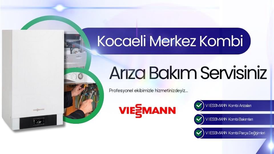 Kocaeli Merkez Viessmann Kombi Arıza Bakım Servisi | Tel: 0262-322 12 27